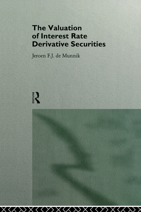 Cover image for book The Valuation of Interest Rate Derivative Securities