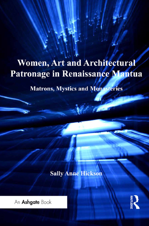 Cover image for book Women, Art and Architectural Patronage in Renaissance Mantua