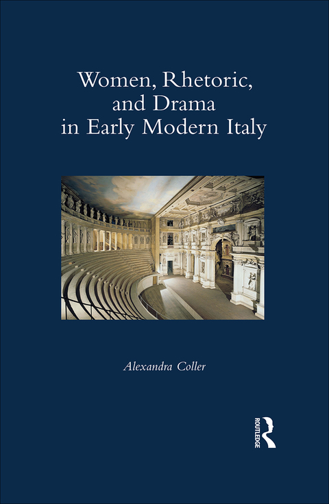 Cover image for book Women, Rhetoric, and Drama in Early Modern Italy