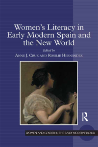 Cover image: Women's Literacy in Early Modern Spain and the New World 1st edition 9781409427131