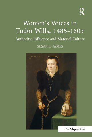 Women's Voices in Tudor Wills, 1485–1603