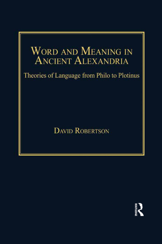 Word and Meaning in Ancient Alexandria