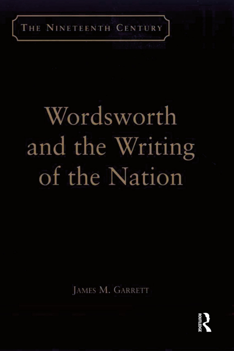 Cover image for book Wordsworth and the Writing of the Nation