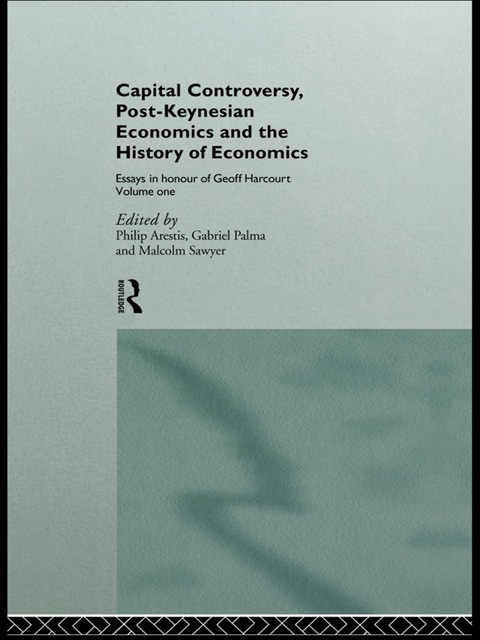 Capital Controversy, Post Keynesian Economics and the History of Economic Thought 