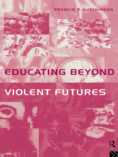 Cover image for book Educating Beyond Violent Futures