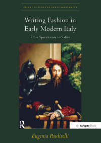 Cover image: Writing Fashion in Early Modern Italy 1st edition 9781472411709