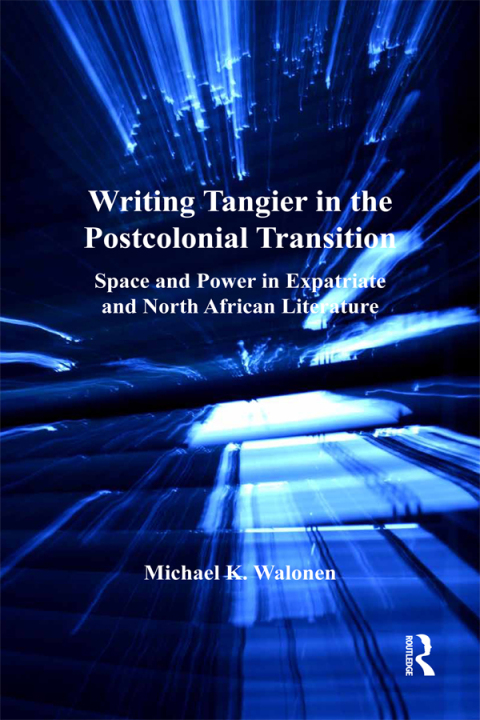 Cover image for book Writing Tangier in the Postcolonial Transition