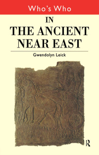 Cover image: Who's Who in the Ancient Near East 1st edition 9780415132305