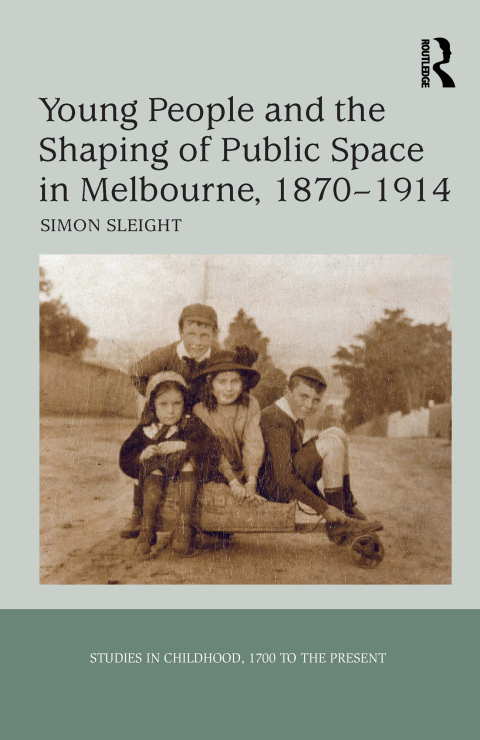 Cover image for book Young People and the Shaping of Public Space in Melbourne, 1870-1914