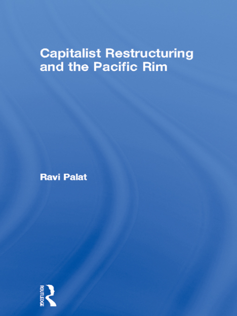 Cover image for book Capitalist Restructuring and the Pacific Rim