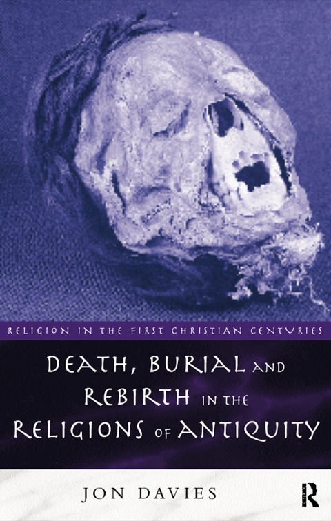 Cover image for book Death, Burial and Rebirth in the Religions of Antiquity