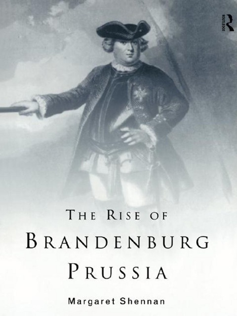 Cover image for book The Rise of Brandenburg-Prussia