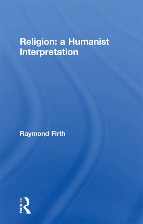Cover image for book Religion: A Humanist Interpretation