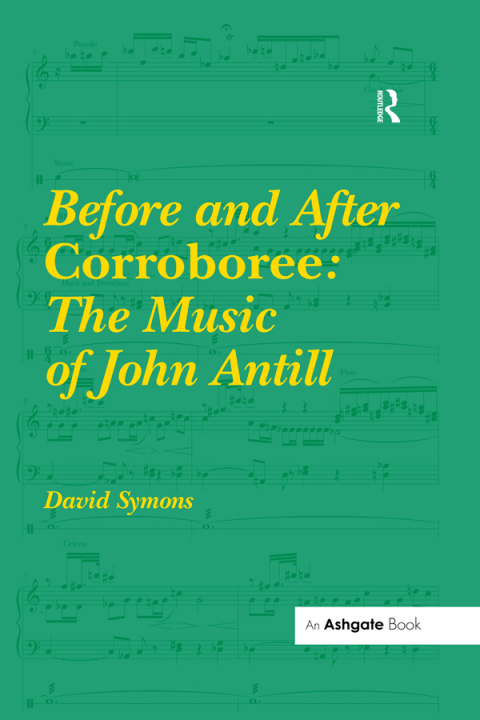 Cover image for book Before and After Corroboree: The Music of John Antill
