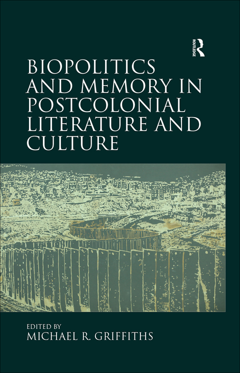 Cover image for book Biopolitics and Memory in Postcolonial Literature and Culture