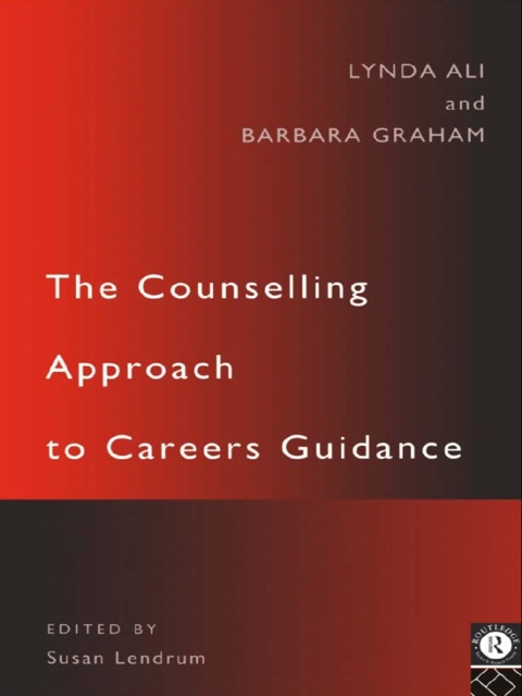 The Counselling Approach to Careers Guidance 