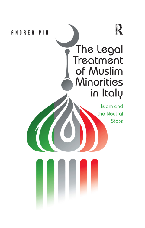 Cover image for book The Legal Treatment of Muslim Minorities in Italy
