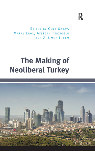 The Making of Neoliberal Turkey