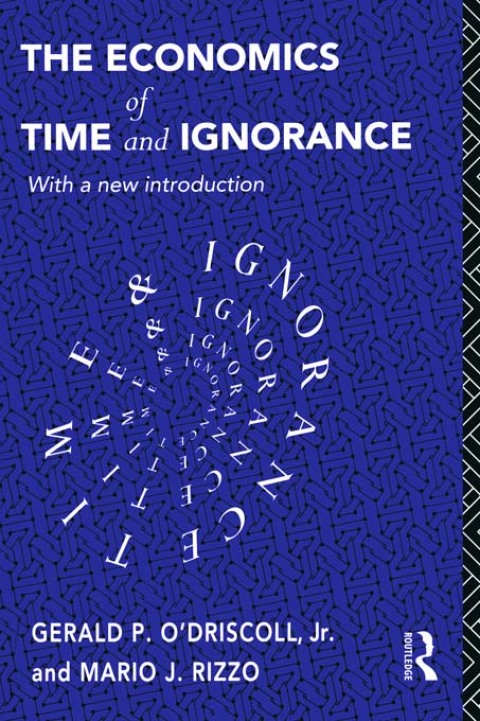 Cover image for book The Economics of Time and Ignorance