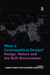 Cover image: What Is Cosmopolitical Design? Design, Nature and the Built Environment 1st edition 9781472452252