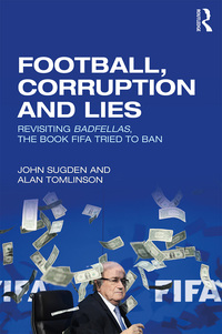 Imagen de portada: Football, Corruption and Lies 1st edition 9781138681774