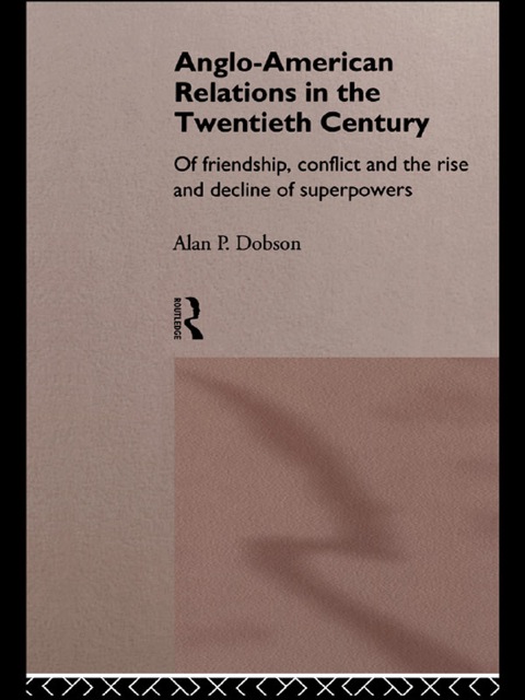 Cover image for book Anglo-American Relations in the Twentieth Century