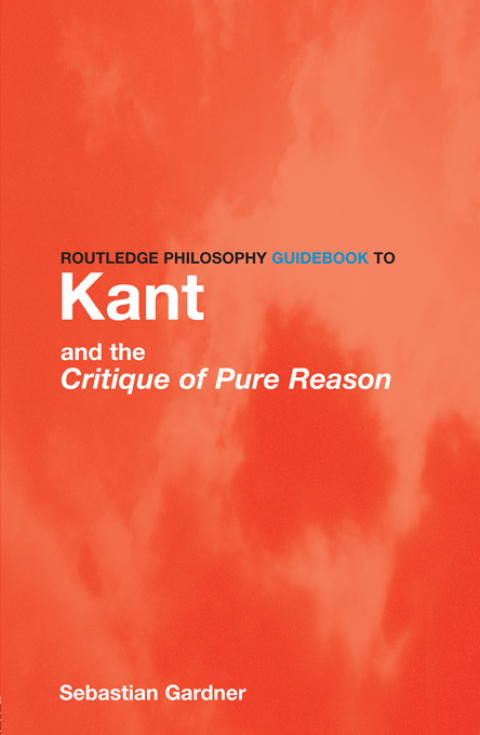 Cover image for book Routledge Philosophy GuideBook to Kant and the Critique of Pure Reason