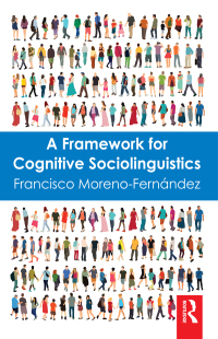 Cover image: A Framework for Cognitive Sociolinguistics 1st edition 9781138681972