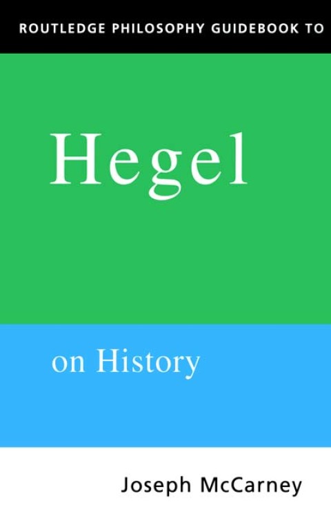 Cover image for book Routledge Philosophy Guidebook to Hegel on History