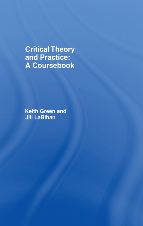 Cover image for book Critical Theory and Practice: A Coursebook