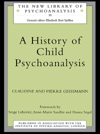 Cover image: A History of Child Psychoanalysis 1st edition 9780415110204