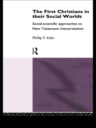 The First Christians in Their Social Worlds