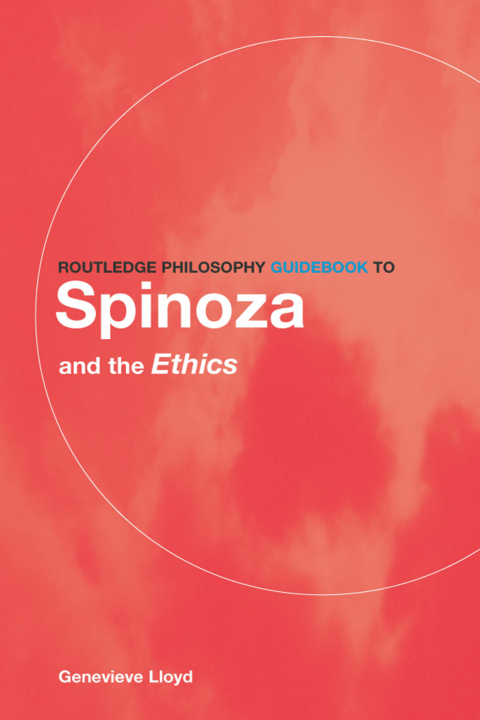 Cover image for book Routledge Philosophy GuideBook to Spinoza and the Ethics
