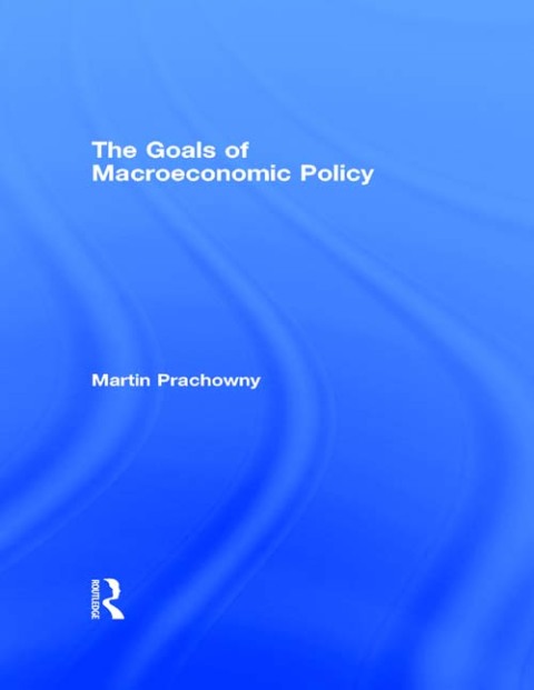 Cover image for book The Goals of Macroeconomic Policy