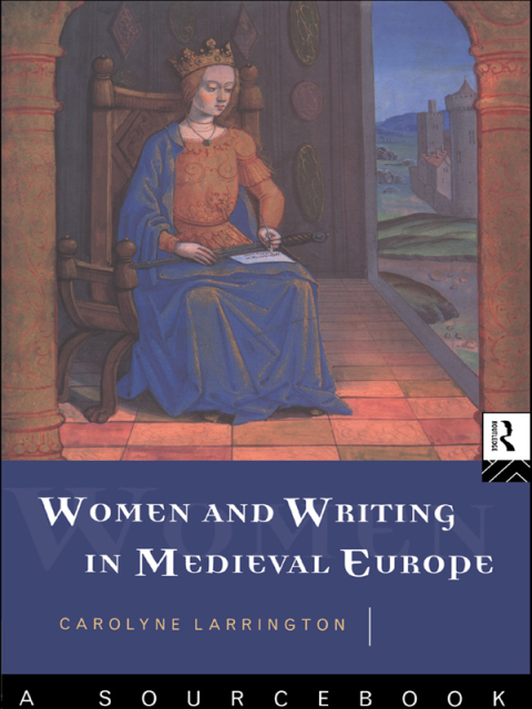 Women and Writing in Medieval Europe: A Sourcebook 