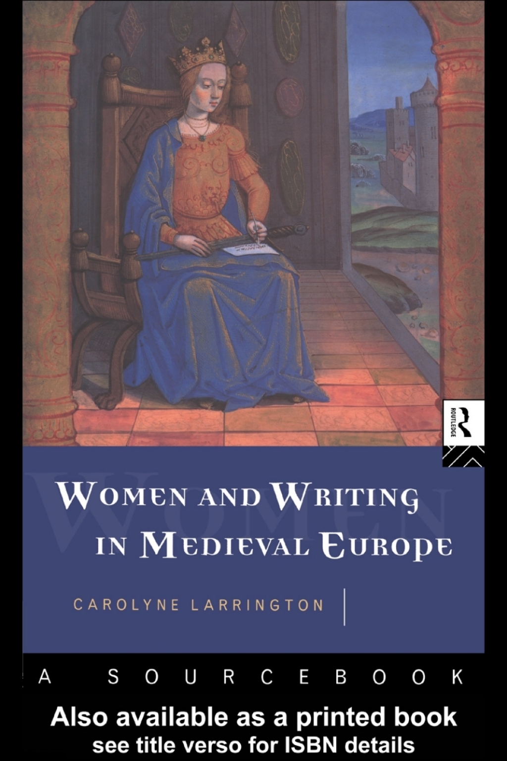 Women and Writing in Medieval Europe: A Sourcebook (eBook) - Carolyne Larrington