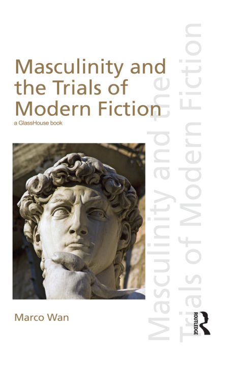 Cover image for book Masculinity and the Trials of Modern Fiction