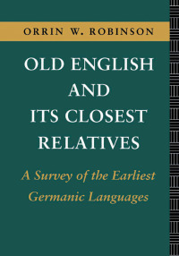 صورة الغلاف: Old English and its Closest Relatives 1st edition 9780415081696