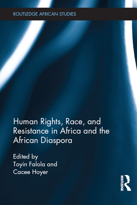 Human Rights, Race, and Resistance in Africa and the African Diaspora 