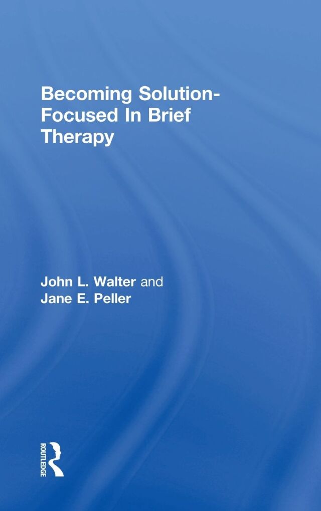Becoming Solution-Focused In Brief Therapy