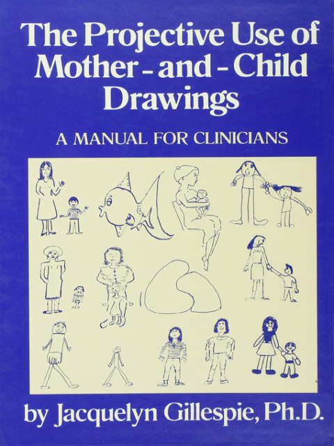 Cover image for book The Projective Use Of Mother-And- Child Drawings: A Manual