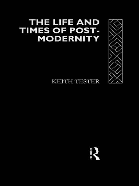 Cover image for book The Life and Times of Post-Modernity