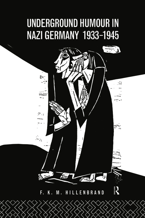 Cover image for book Underground Humour In Nazi Germany, 1933-1945