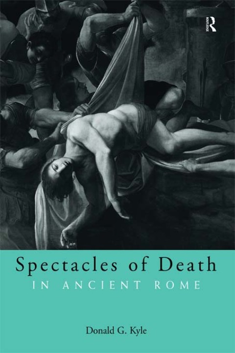 Cover image for book Spectacles of Death in Ancient Rome