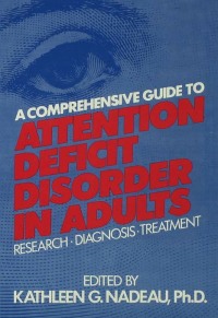 Cover image: A Comprehensive Guide To Attention Deficit Disorder In Adults 1st edition 9781138869387