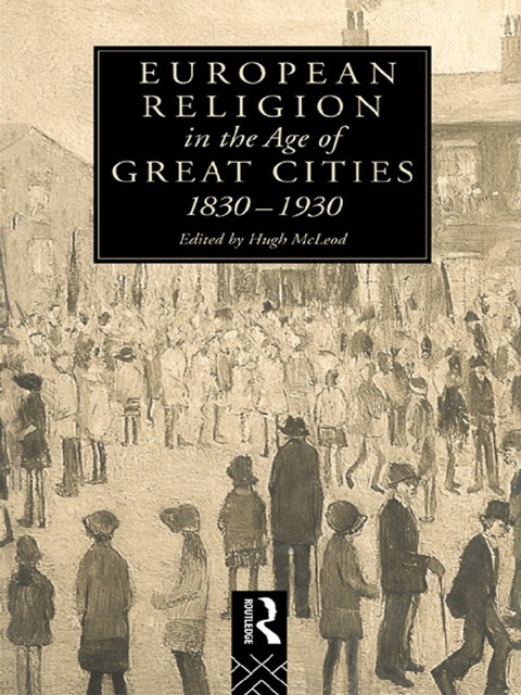 European Religion in the Age of Great Cities 