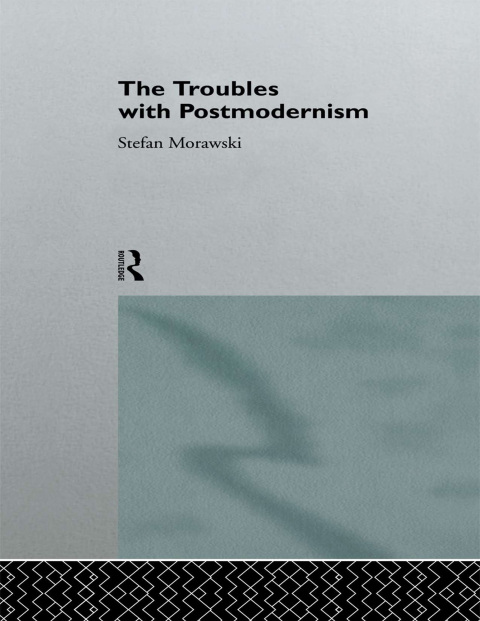 Cover image for book The Troubles With Postmodernism