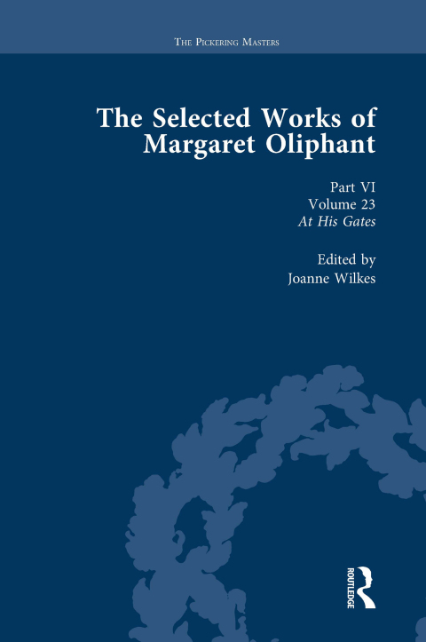 Cover image for book The Selected Works of Margaret Oliphant, Part VI Volume 23