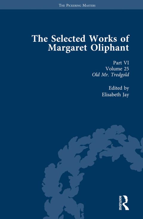 Cover image for book The Selected Works of Margaret Oliphant, Part VI Volume 25