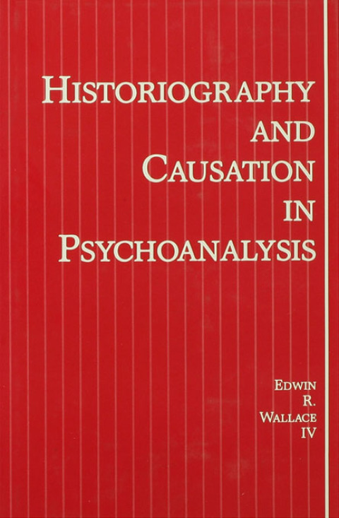 Cover image for book Historiography and Causation in Psychoanalysis